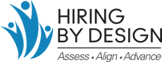 Hiring By Design. Assess Align Advance.